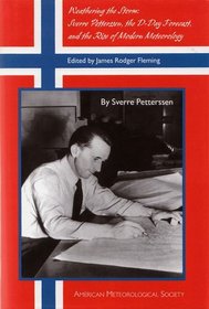Weathering the Storm: Sverre Petterssen, the D-Day Forecast, and the Rise of Modern Meteorology (Dedalus Europe 2000)