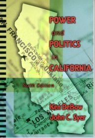 Power and Politics in California (6th Edition)
