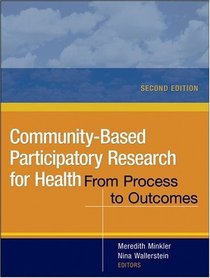 Community-Based Participatory Research for Health: From Process to Outcomes