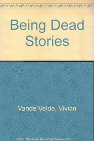 Being Dead Stories
