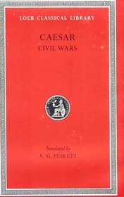 Caesar: The Civil Wars (Lcl No. 39)