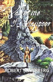 Valentine of Majipoor : Lord Valentine's Castle/Majipoor Chronicles/Valentine Pontifex