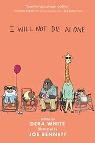 I Will Not Die Alone