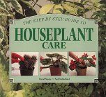 A Step-By-Step Guide to Houseplant Care (Step-By-Sstep)