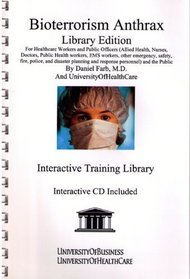 Bioterrorism Anthrax Library Edition: For Healthcare Workers and Public Officers (Allied Health, Nurses, Doctors, Public Health Workers, EMS Workers, Other ... Plague, Radiation, Smallpox, and Tularemia