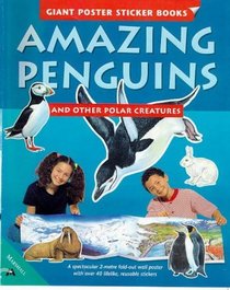 Amazing Penguins and Other Polar Creatures (Giant Poster Sticker Book)
