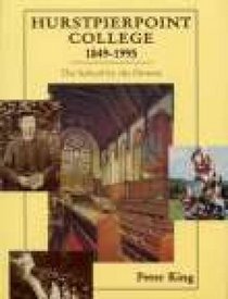 Hurstpierpoint College 1849-1995: The School by the Downs