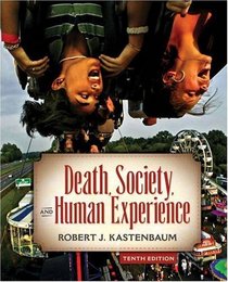 Death, Society, and Human Experience (10th Edition)
