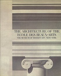 The Architecture of the Ecole des Beaux-Arts