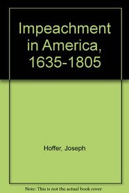 Impeachment in America, 1635-1805