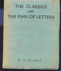 The Classics and the Man of Letters: The Presidential Address Delivered to the Classical Association on 15 April 1942