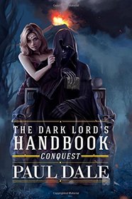 The Dark Lord's Handbook: Conquest (Volume 2)