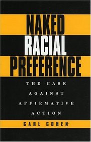 Naked Racial Preference: The Case Against Affirmative Action