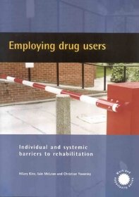 Employing Drug Users: Individual and Systematic Barriers to Rehabilitation (Work & Opportunity)