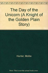 The Day of the Unicorn (A Knight of the Golden Plain Story)