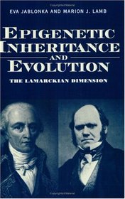 Epigenetic Inheritance and Evolution: The Lamarckian Dimension
