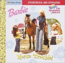 Horse Trouble! (The Horseshoe Club, No 2) (Barbie)