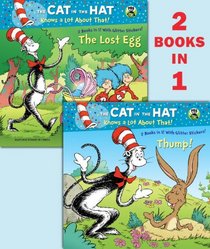 Thump! / The Lost Egg (The Cat in the Hat Knows a Lot About That!)