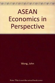 ASEAN Economics in Perspective