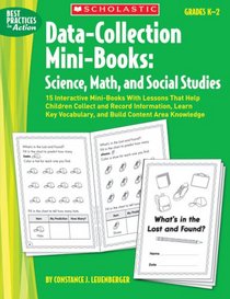 Data-Collection Mini-Books: Science, Math, and Social Studies: 15 Interactive Mini-Books With Lessons That Help Children Collect and Record Information, ... Area Knowledge (Best Practices in Action)