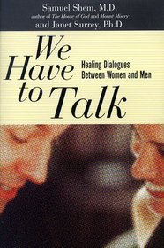 We Have to Talk : Healing Dialogues Between Women and Men