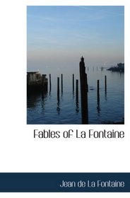 Fables of La Fontaine: a New Edition  with Notes