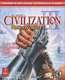 Sid Meier's Civilization III: Advanced Strategies (PTW  GOTY) : Prima's Official Strategy Guide (Prima's Official Strategy Guides)