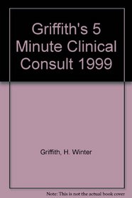 Griffith's 5 Minute Clinical Consult, 1999