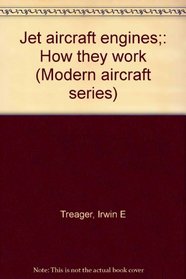 Jet aircraft engines;: How they work (Modern aircraft series)