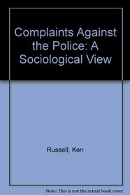 Complaints Against the Police: A Sociological View