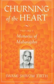 Churning of the Heart, Vol. II : Memories of Maharajshri