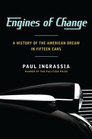 Engines of Change: A History of the American Dream in Fifteen Cars