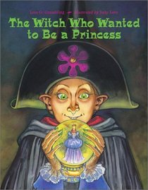 The Witch Who Wanted to Be a Princess