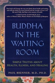 Buddha in the Waiting Room: Simple Truths about Health, Illness and Healing