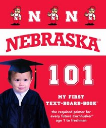 University of Nebraska Huskers 101 (My First Text-Board Book)