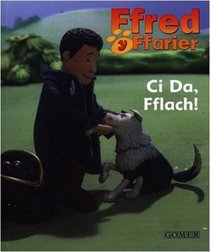 Ci Da, Fflach! (Ffred y Ffarier) (Welsh Edition)