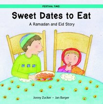 Sweet Dates to Eat - A Ramadan and Eid Story (Festival Time!)