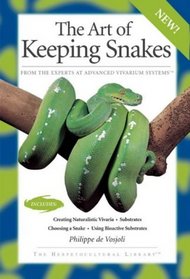 The Art of Keeping Snakes (Herpetocultural Library)