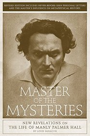 Master of the Mysteries: New Revelations on the Life of Manly Palmer Hall