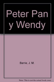 Peter Pan y Wendy - Rustica (Spanish Edition)
