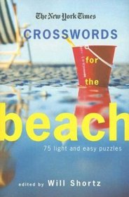 The New York Times Crosswords for the Beach: 75 Light and Easy Puzzles