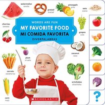 My Favorite Food/ Mi Comida Favorita (Words Are Fun/ Diverpalabras)