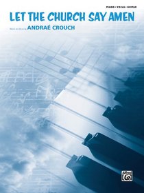 Let the Church Say Amen: Piano/vocal/guitar, Sheet (Original Sheet Music Edition)