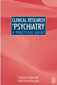 Clinical Research in Psychiatry: A Practical Guide
