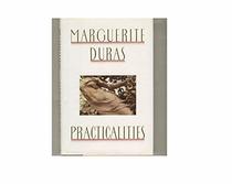 Practicalities: Marguerite Duras Speaks to Jerome Beaujour
