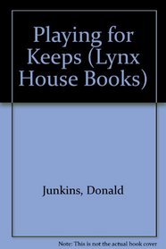 Playing for Keeps: Poems (Lynx House Books)