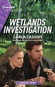 Wetlands Investigation (Swamp Slayings, Bk 3) (Harlequin Intrigue, No 2200) (Larger Print)