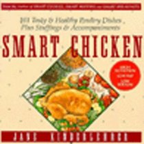 Smart Chicken: 101 Tasty and Healthy Poultry Dishes, Plus Stuffings and Accompaniments (Newmarket Jane Kinderlehrer Smart Food Series)