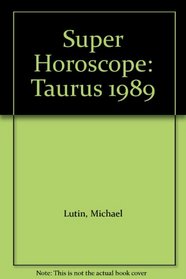 Super Horoscope: Taurus 1989