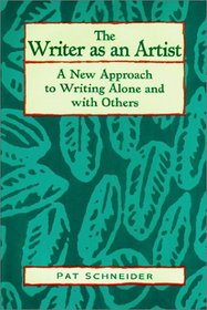 The Writer As an Artist: A New Approach to Writing Alone & with Others